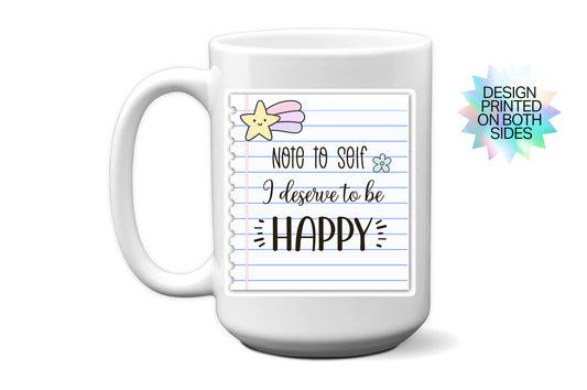 Cute "Note to Self: I Deserve to Be Happy" Mug