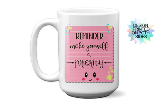 Unique Mug "Reminder: Make Yourself a Priority"