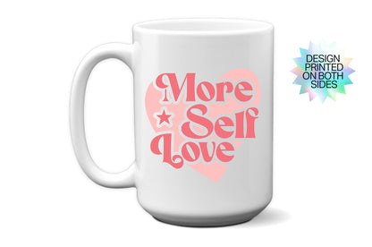 Fun "More Self-Love" Mug