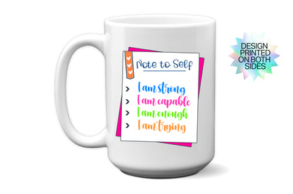 Inspirational "Note to Self: I Am Strong...." Mug