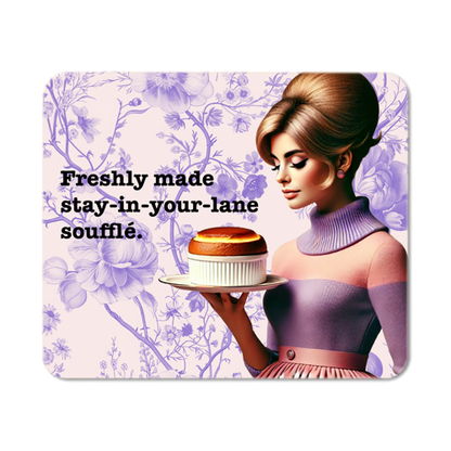 Funny Mouse Pad - "Freshly Made Stay in Your Lane Soufflé!"