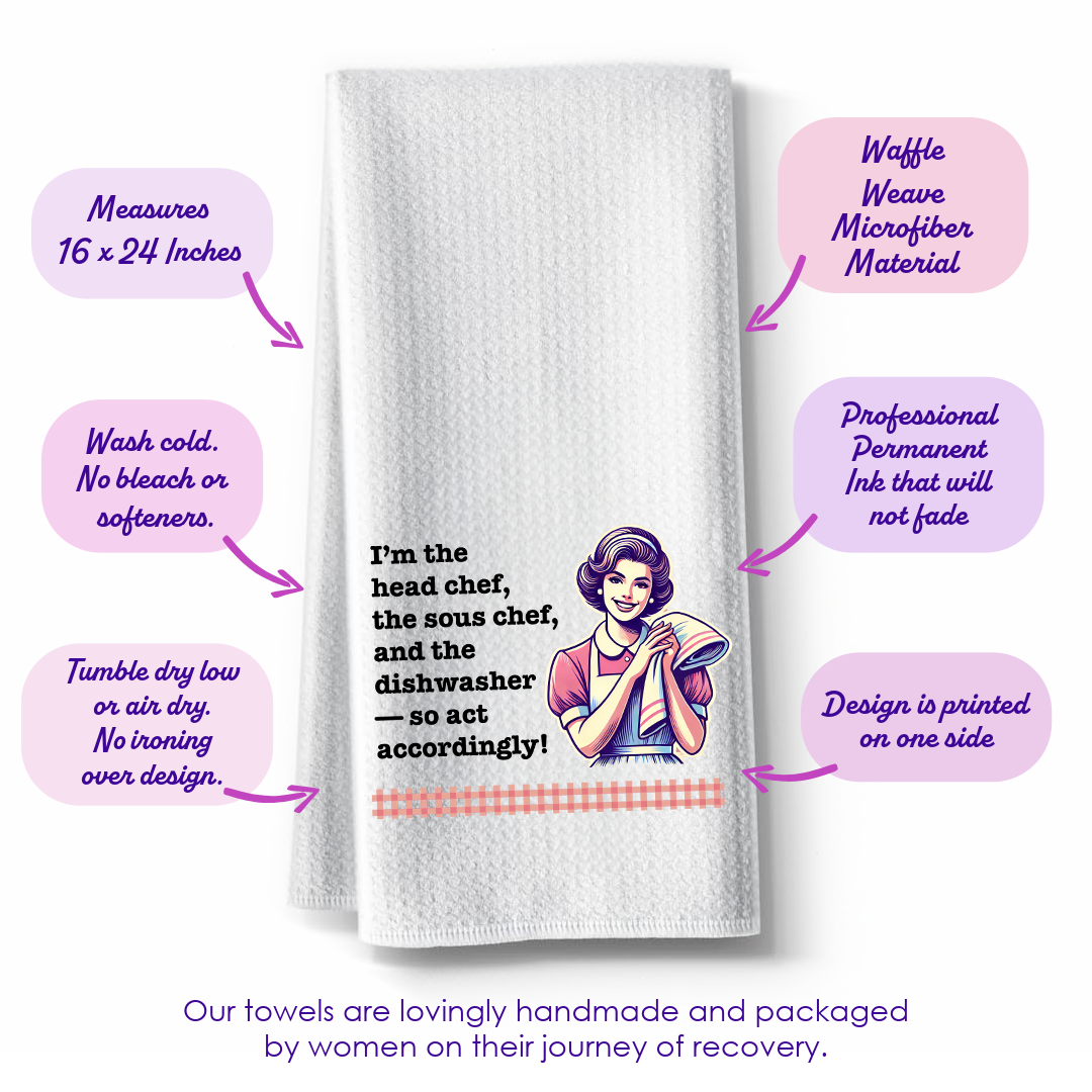 Funny Kitchen Towel – “I’m the head chef, the sous chef, and the dishwasher—so act accordingly!”