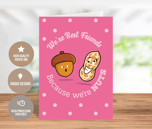 We're Best Friends Because We're NUTS Greeting Card