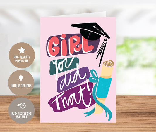 Girl You Did That Graduation Greeting Card
