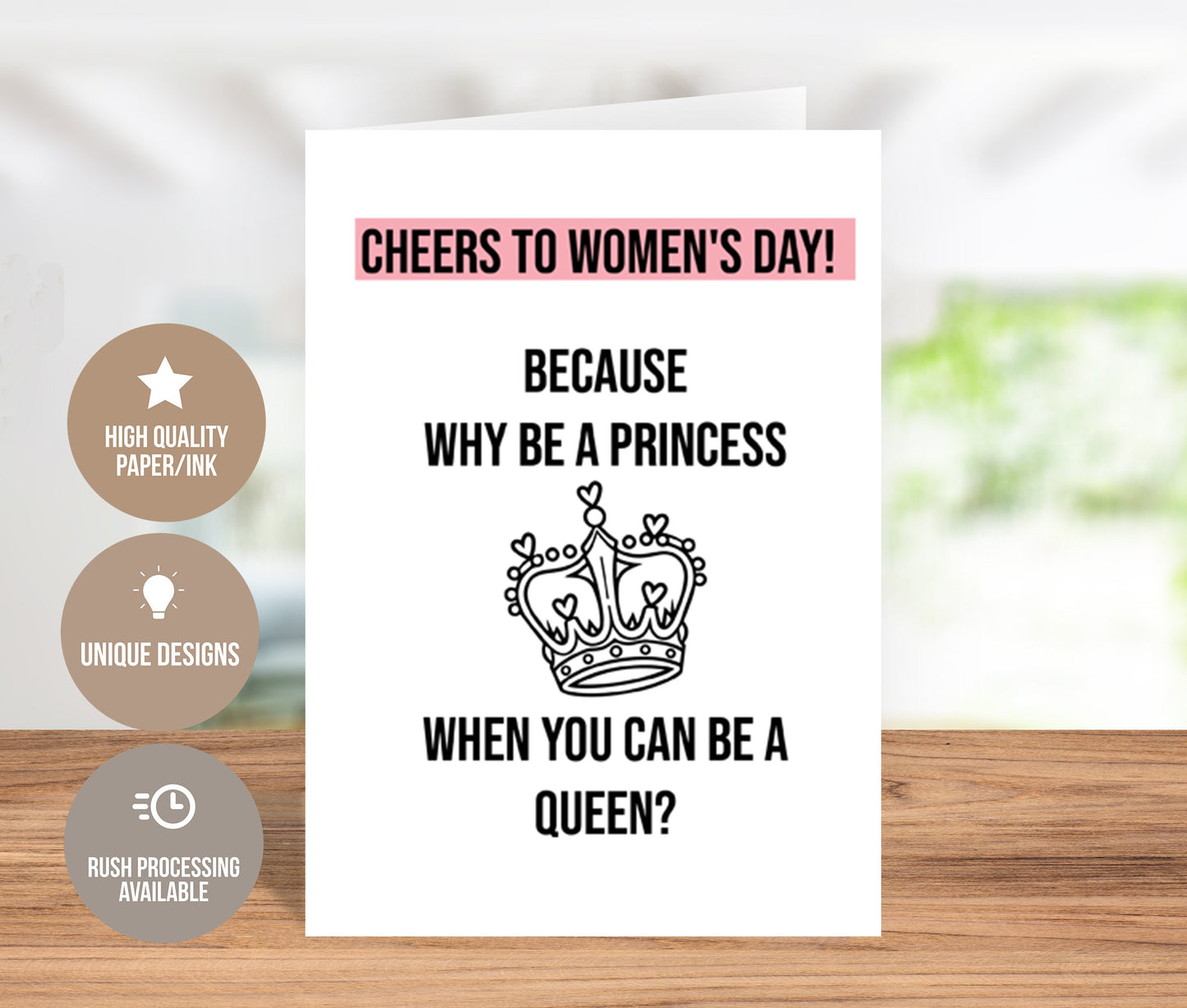 Celebrating Queens, Not Just Princesses Women's Day Card