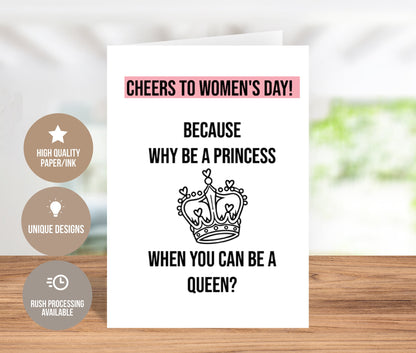 Celebrating Queens, Not Just Princesses Women's Day Card