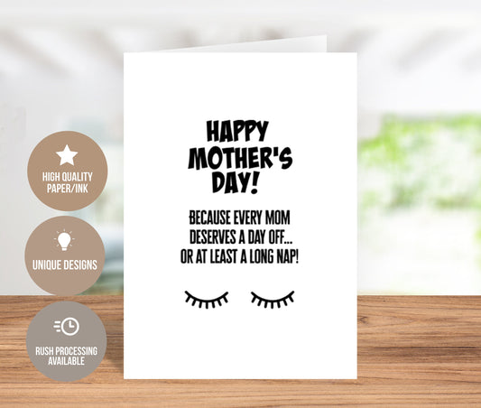 Every Mom Deserves a Day Off Mother's Day Card