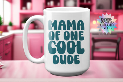 Fun "Mama of One Cool Dude" Mug