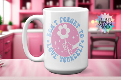 Fun "Don't Forget to Love Yourself" Mug