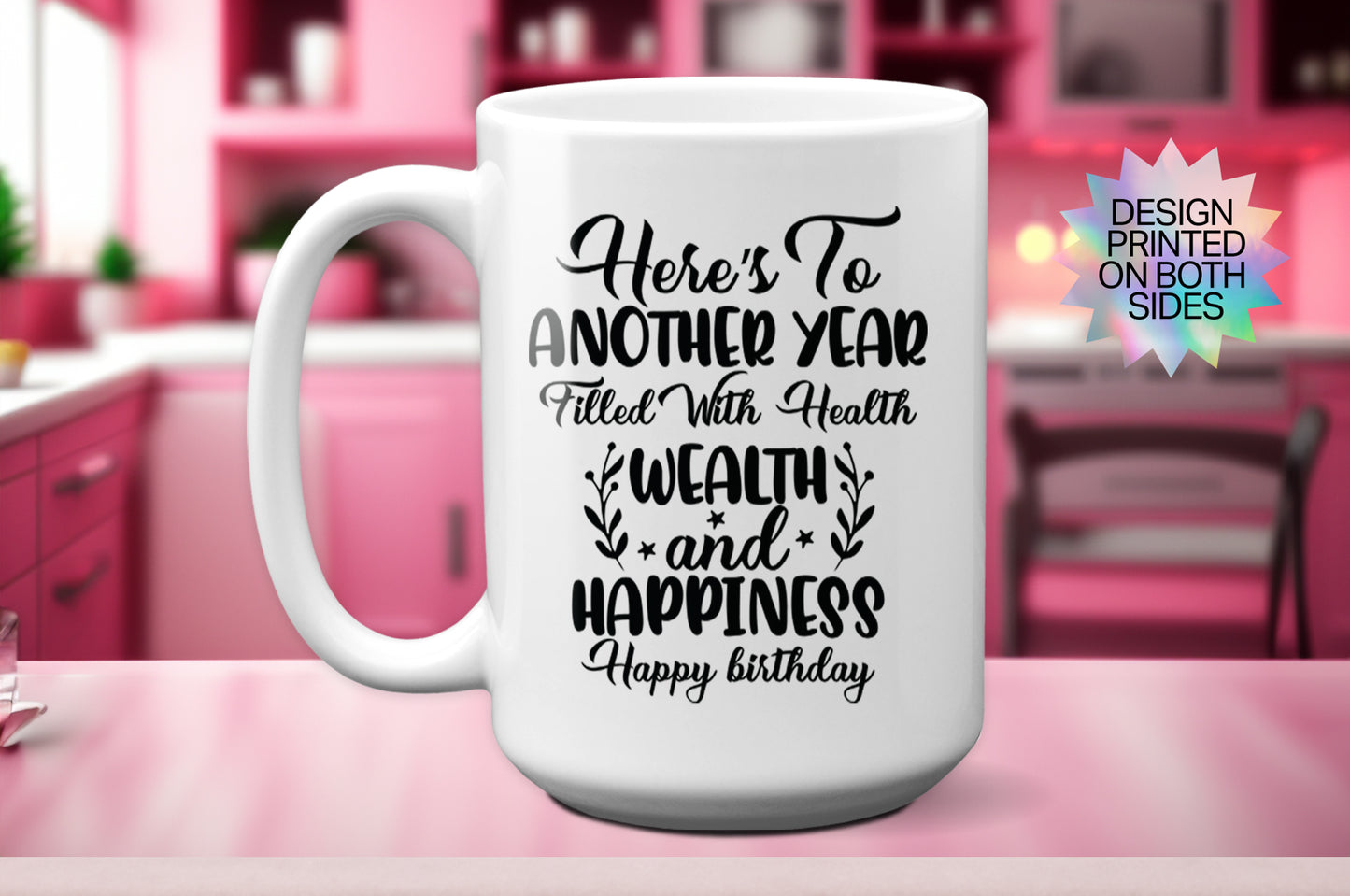 Unique "Here’s to Another Year Filled with Health, Wealth & Happiness" Mug