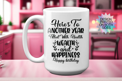 Unique "Here’s to Another Year Filled with Health, Wealth & Happiness" Mug