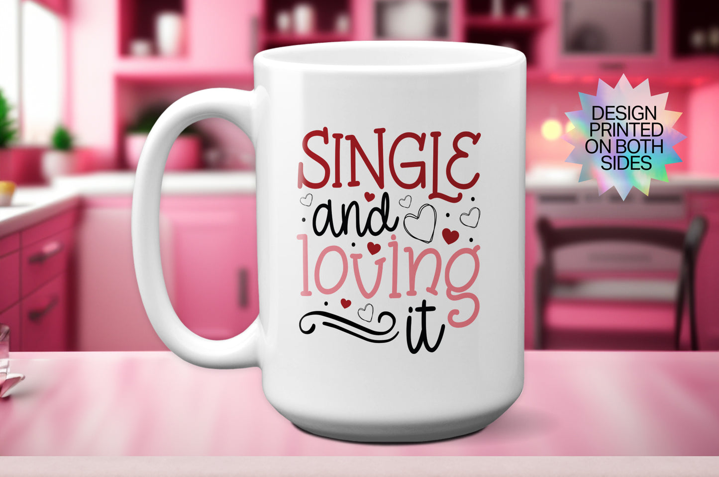 Fun "Single and Loving It" Valentine’s Day Mug