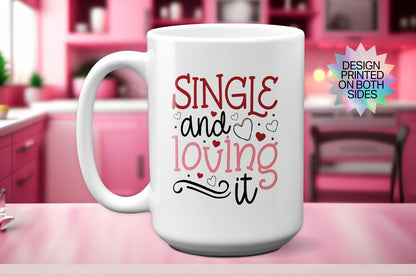 Fun "Single and Loving It" Valentine’s Day Mug