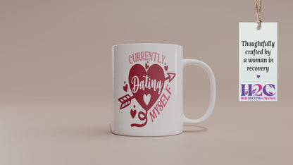 Funny "Currently Dating Myself" Valentine’s Day Mug