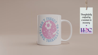 Fun "Don't Forget to Love Yourself" Mug