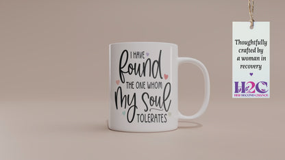 Fun "I Have Found the One Whom My Soul Tolerates" Valentine’s Day Mug