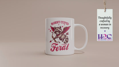 Funny "Sorry Cupid, I’ve Been Feral" Mug with Raccoon