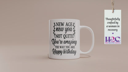 Fun "New Age, New You - But You're Amazing the Way You Are" Mug