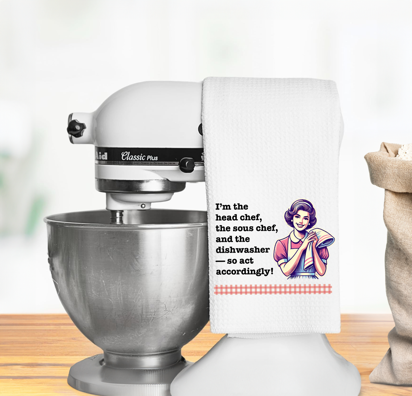 Funny Kitchen Towel – “I’m the head chef, the sous chef, and the dishwasher—so act accordingly!”