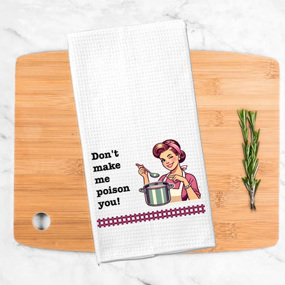 Funny Kitchen Towel – Don't  make  me  poison  you!